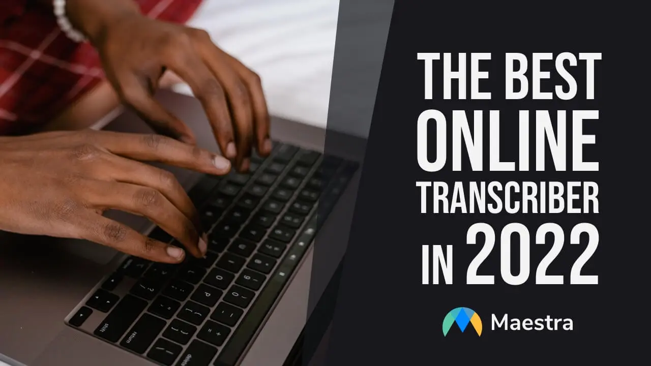 The Best Online Transcriber Alternative in 2022