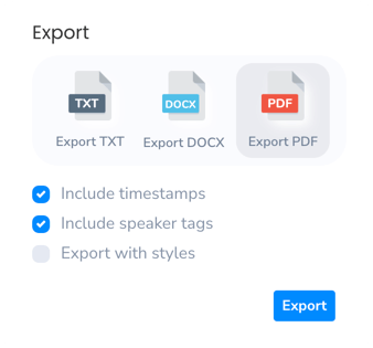Export the transcribed text into many file formats.